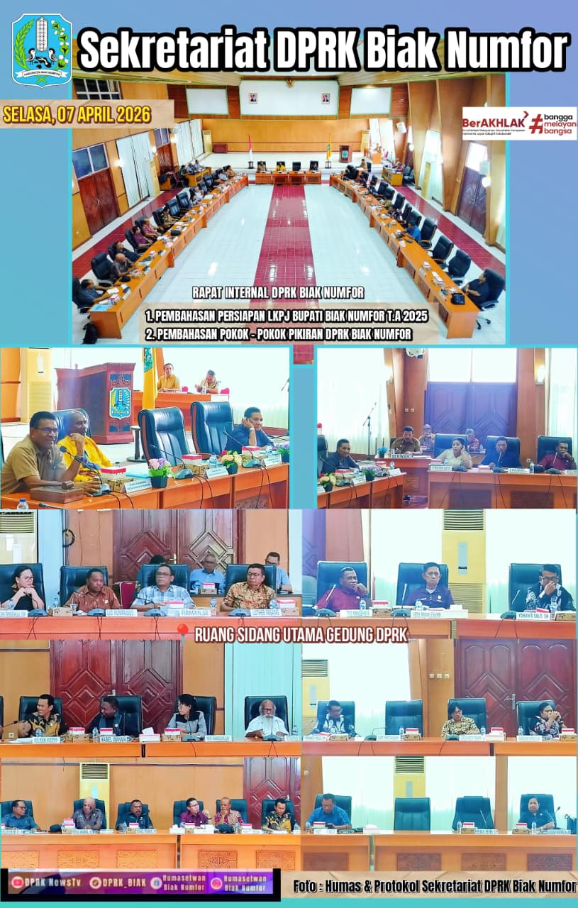 DPRK GELAR RAPAT INTERNAL BAHAS LKPJ DAN POKIR DPRK BIAK NUMFOR