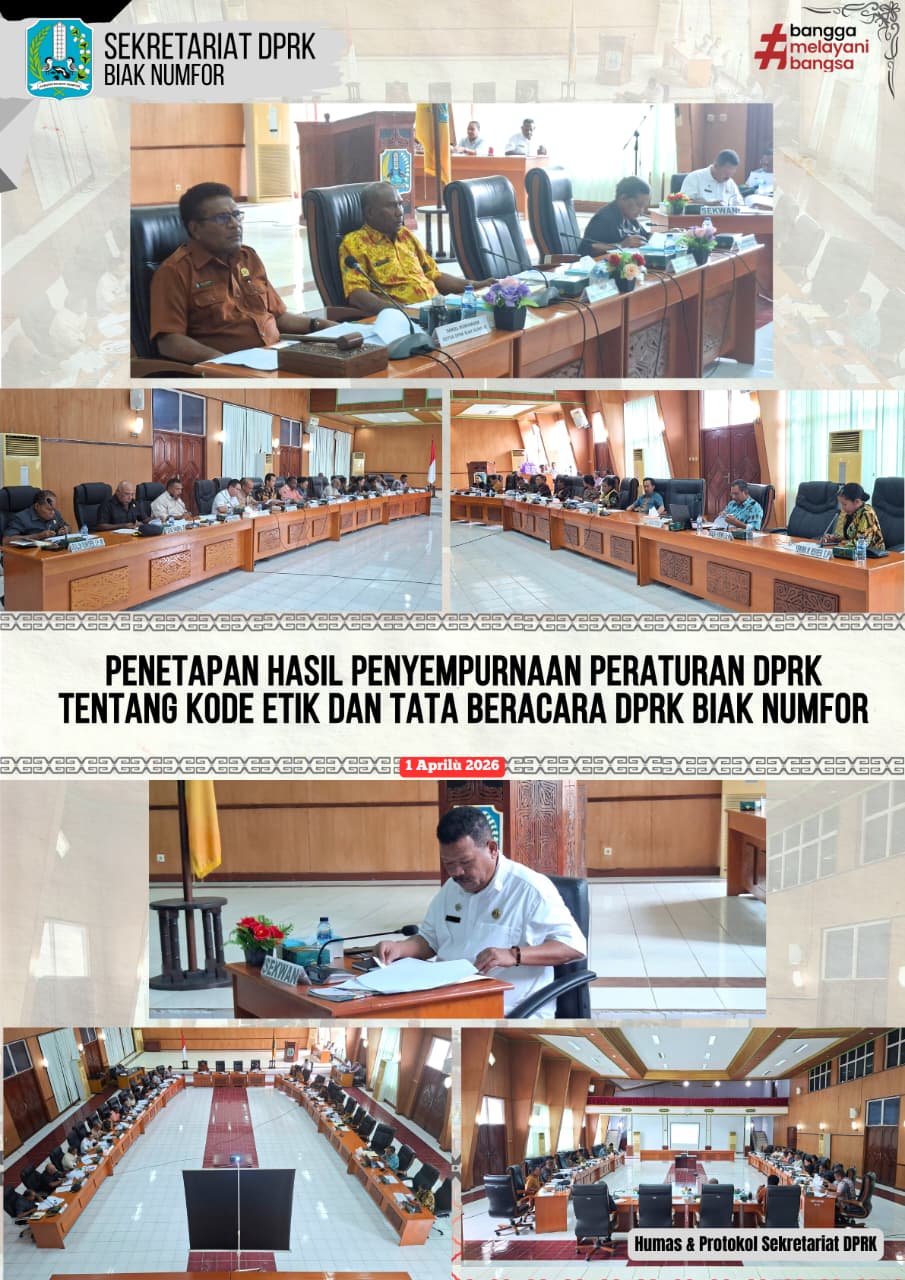 Penetapan Hasil Penyempurnaan Peraturan DPRK Tentang KODE ETIK  dan  TATABERACARA DPRK Biak Numfor