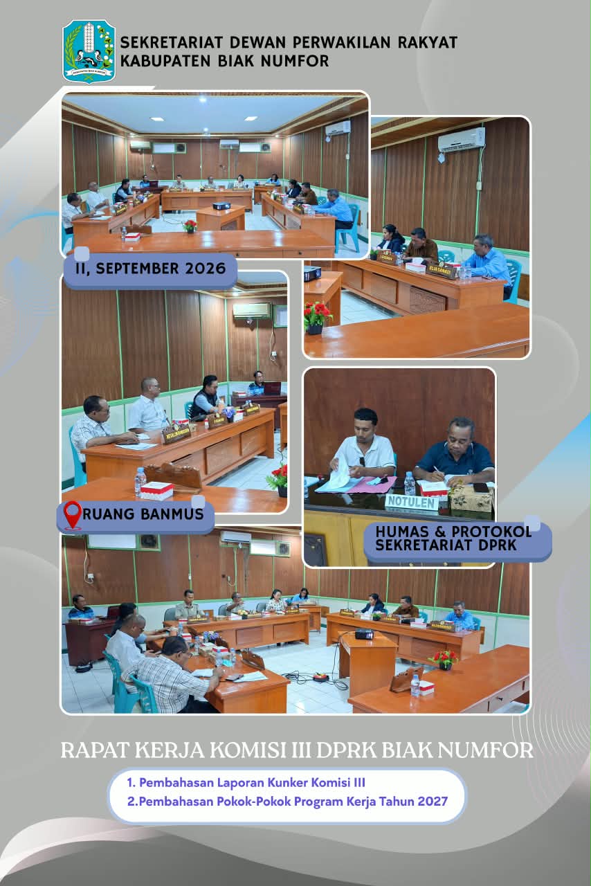 RAPAT KERJA KOMISI III DPRK BIAK NUMFOR